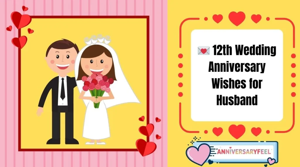 12th Wedding Anniversary Wishes for Husband
