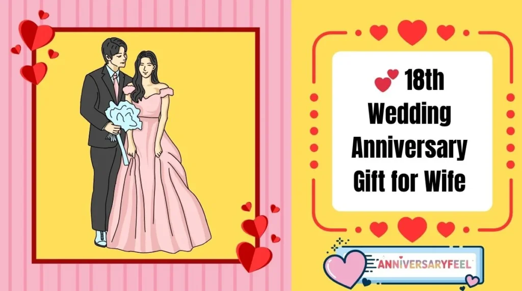 18th Wedding Anniversary Gift for Wife