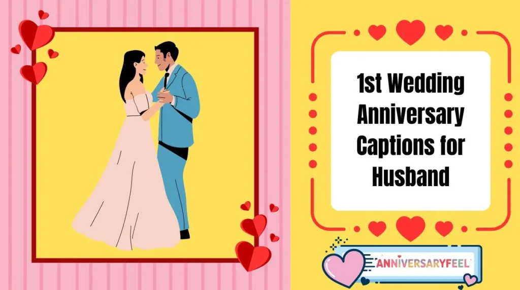 1st Wedding Anniversary Captions for Husband
