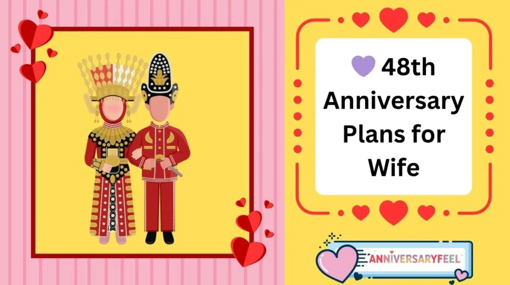 48th Anniversary Plans for Wife