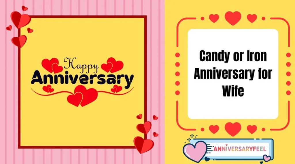 Candy or Iron Anniversary for Wife