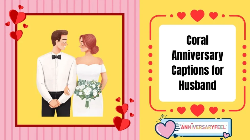 Coral Anniversary Captions for Husband