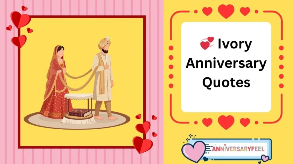 Ivory Anniversary Quotes