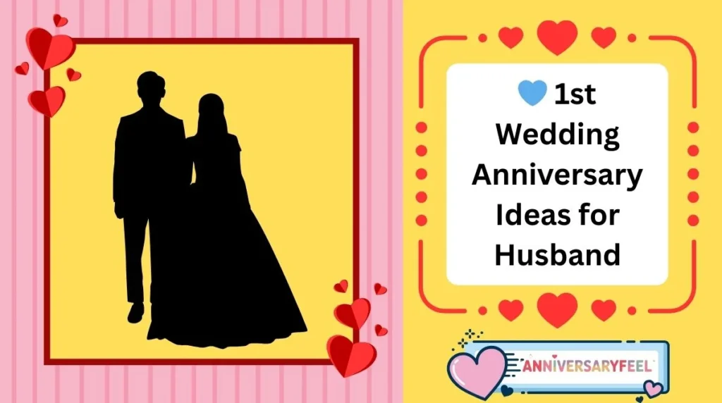 1st Wedding Anniversary Ideas for Husband