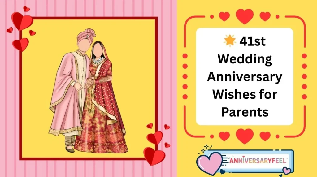 41st Wedding Anniversary Wishes for Parents