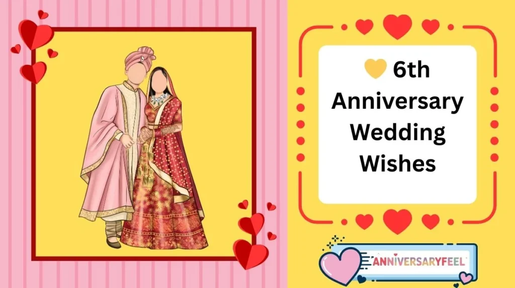 6th Anniversary Wedding Wishes
