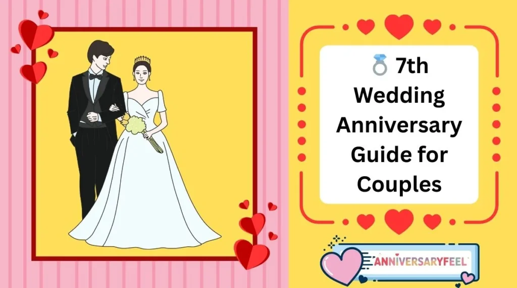 7th Wedding Anniversary Guide for Couples