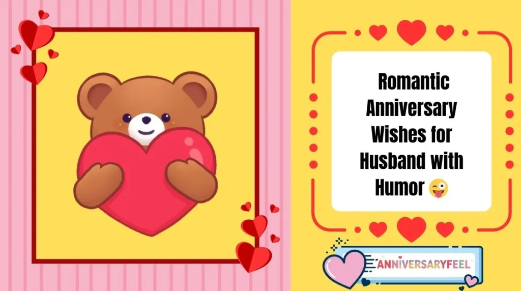 Romantic Anniversary Wishes for Husband with Humor