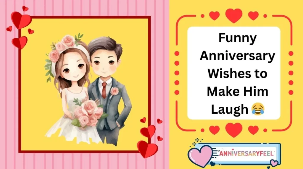 Funny Anniversary Wishes to Make Him Laugh