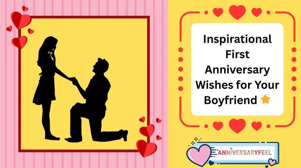 Inspirational First Anniversary Wishes for Your Boyfriend