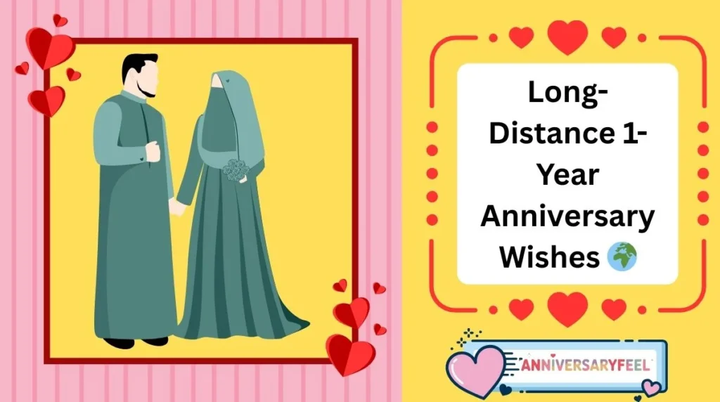 Long-Distance 1-Year Anniversary Wishes