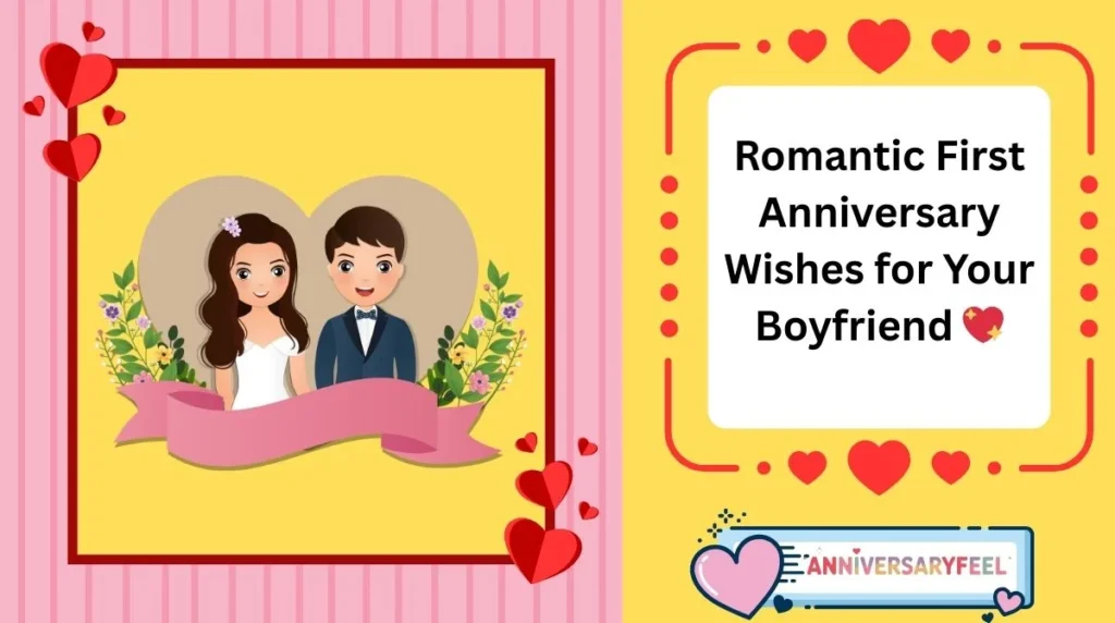Romantic First Anniversary Wishes for Your Boyfriend
