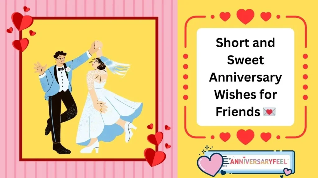 Short and Sweet Anniversary Wishes for Friends
