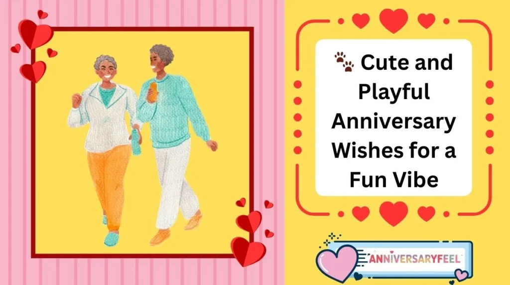 Cute and Playful Anniversary Wishes for a Fun Vibe