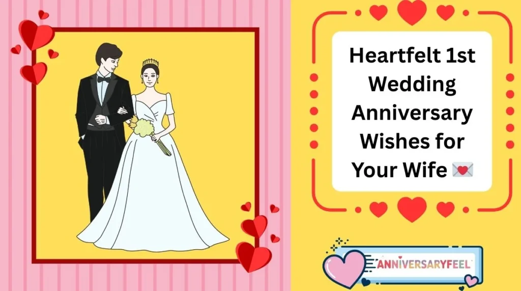 Heartfelt 1st Wedding Anniversary Wishes for Your Wife