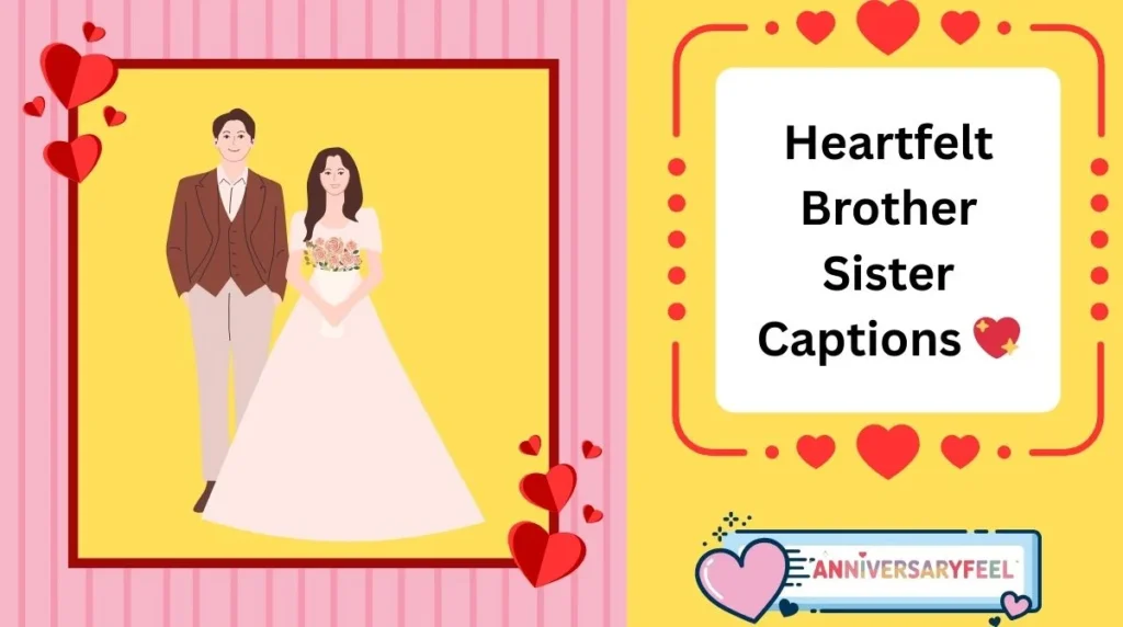 Heartfelt Brother Sister Captions