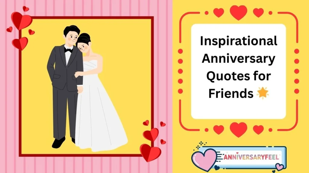 Inspirational Anniversary Quotes for Friends