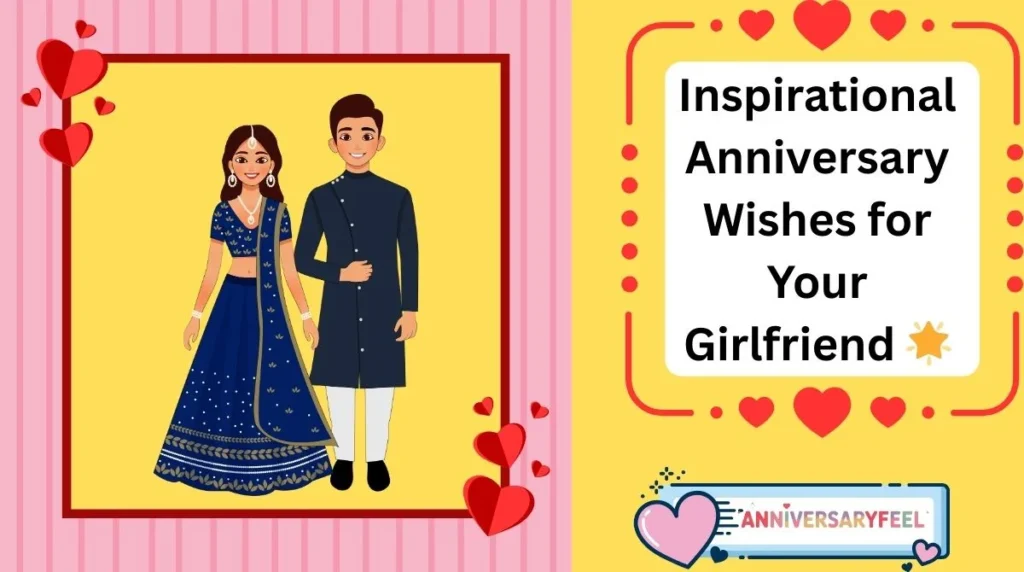 Inspirational Anniversary Wishes for Your Girlfriend