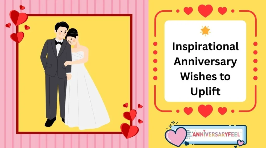 Inspirational Anniversary Wishes to Uplift