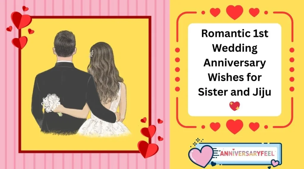 Romantic 1st Wedding Anniversary Wishes for Sister and Jiju
