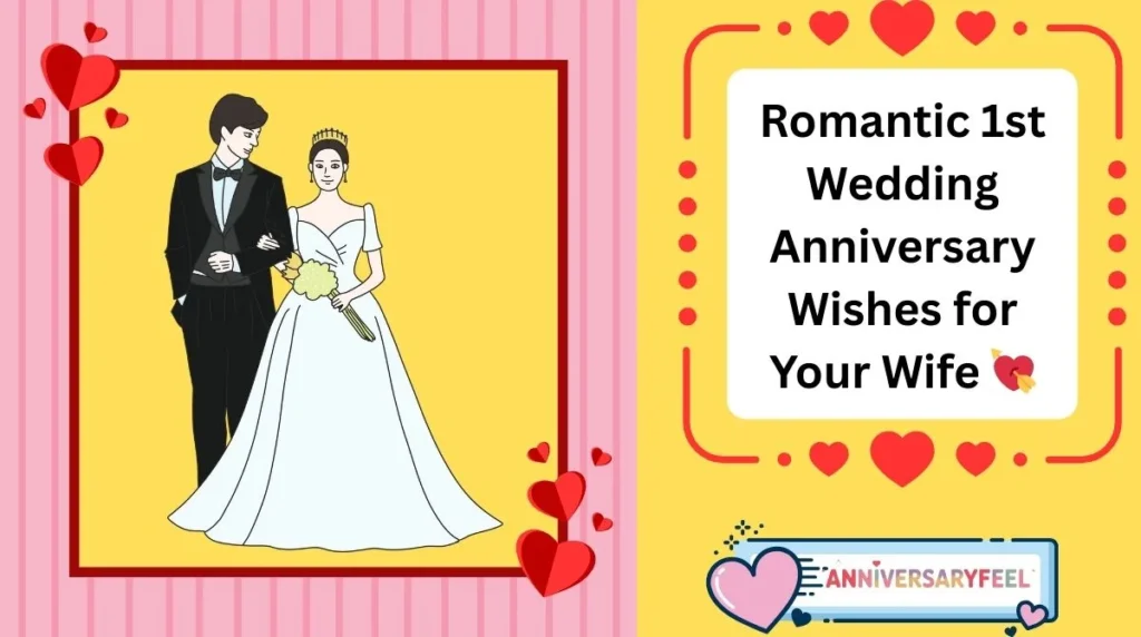 Romantic 1st Wedding Anniversary Wishes for Your Wife