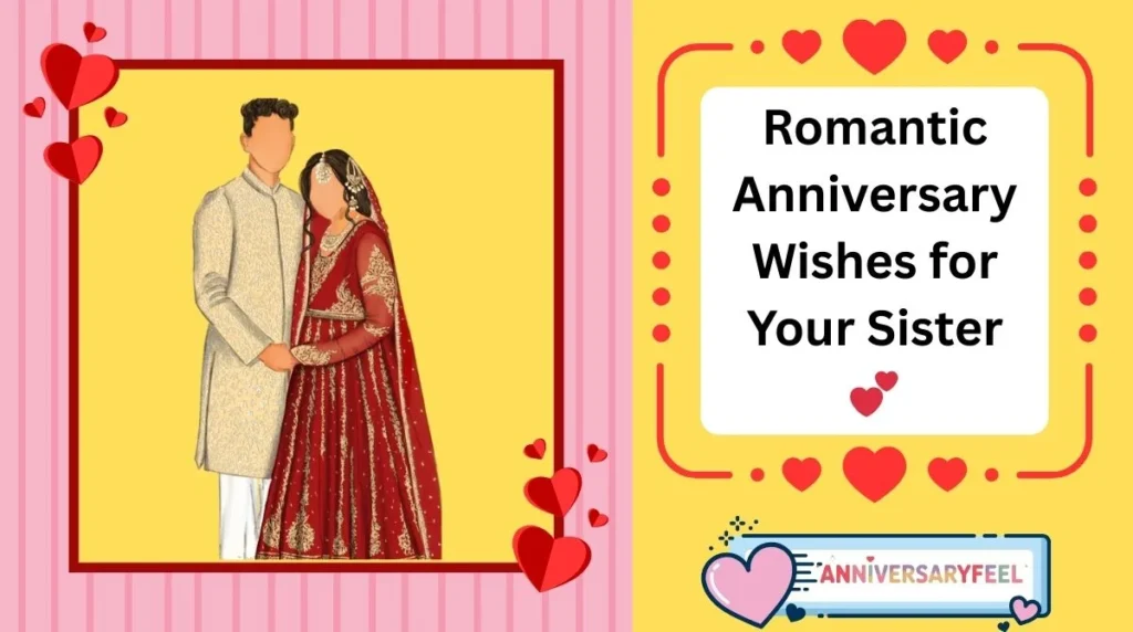 Romantic Anniversary Wishes for Your Sister