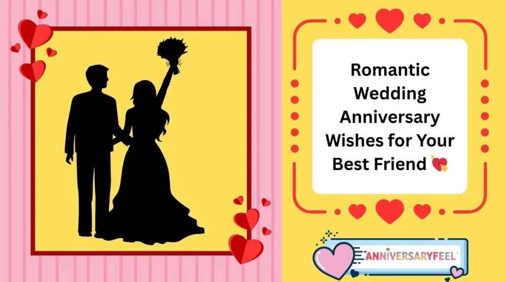 Romantic Wedding Anniversary Wishes for Your Best Friend