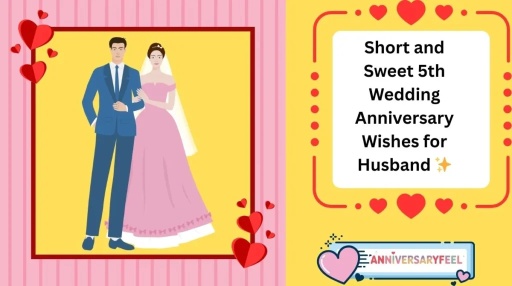 Short and Sweet 5th Wedding Anniversary Wishes for Husband