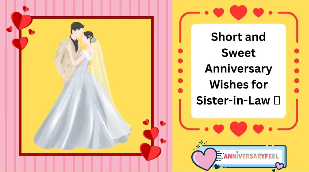 Short and Sweet Anniversary Wishes for Sister-in-Law