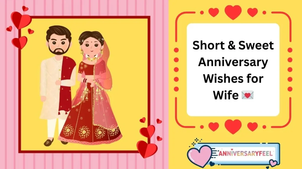 Short & Sweet Anniversary Wishes for Wife