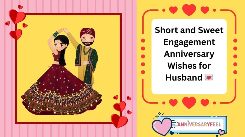 Short and Sweet Engagement Anniversary Wishes for Husband
