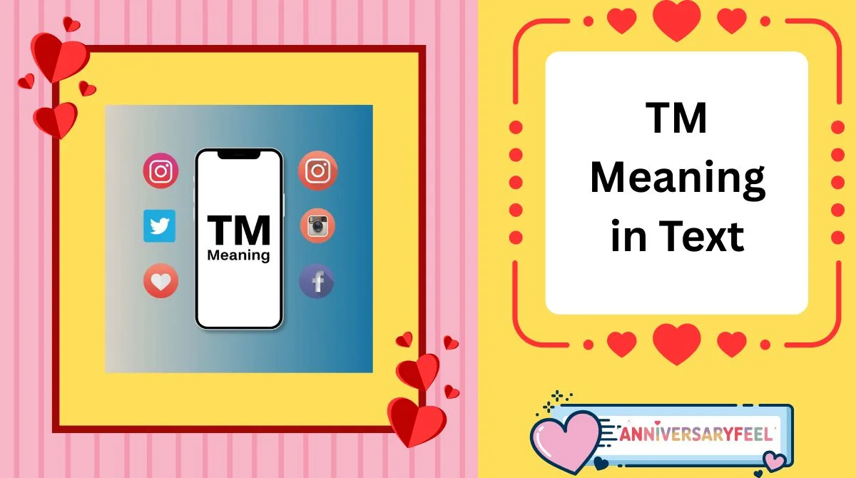 TM Meaning in Text: What Does “TM” Mean in Chat, Social Media & Messages?